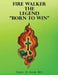 Fire Walker: The Legend "Born to Win" by Dawn M. Scott