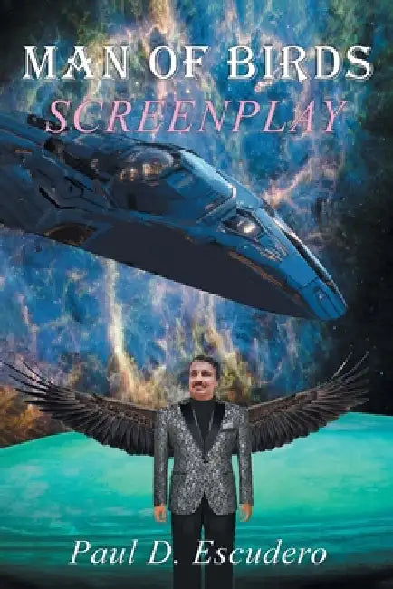 Man of Birds Screenplay by Paul D. Escudero