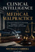 Clinical Intelligence in Medical Malpractice by Michelle Carroll