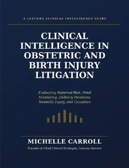 Clinical Intelligence in Obstetric and Birth Injury Litigation by Carroll
