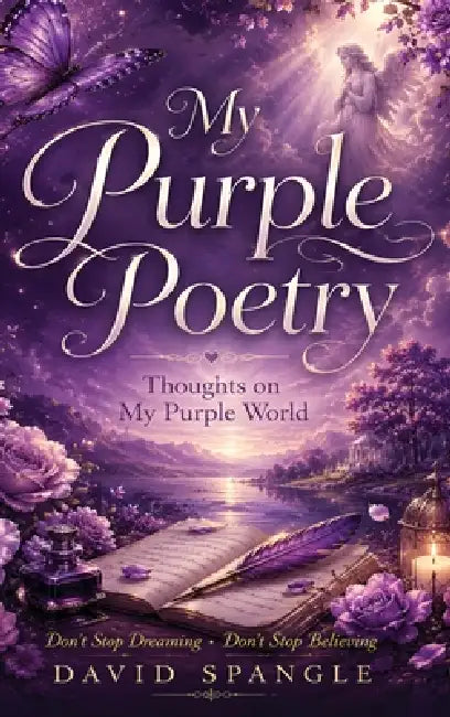 My Purple Poetry: Thoughts on My Purple World by David Spangle