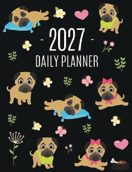 Pug Planner 2027: Funny Tiny Dog Monthly Agenda January-December Organizer (12 Months) Cute Canine Puppy Pet Scheduler with Flowers & Pretty Pink Hear by Happy Oak Tree Press