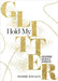 Hold My Glitter by Debbie Rhoads