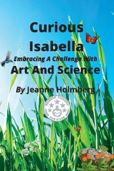 Curious Isabella: Embracing A Challenge With Art And Science by Jeanne Holmberg