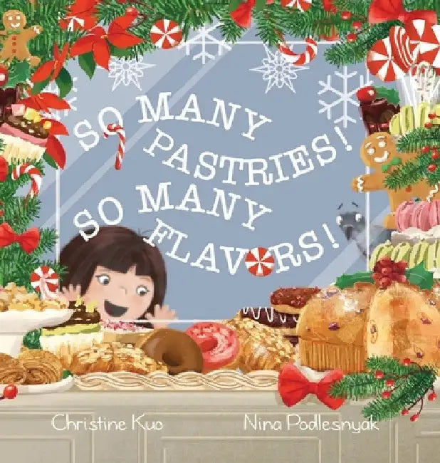 So Many Pastries! So Many Flavors! by Nina Podlesnyak