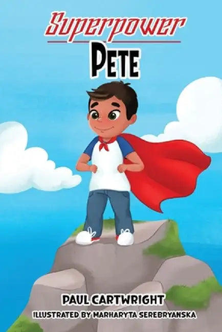 Superpower Pete by Paul Cartwright