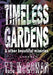 Timeless Gardens & Other Beautiful Miseries by T. J. McGowan