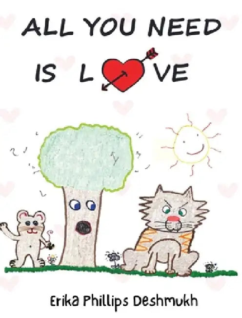 All You Need Is Love by Erika Phillips Deshmukh