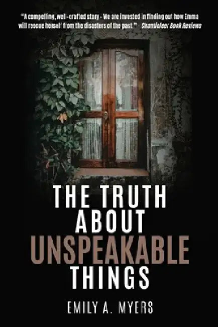 The Truth About Unspeakable Things by Emily A. Myers