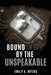 Bound by the Unspeakable by Emily A. Myers