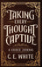 Taking Every Thought Captive: A Guided Journal by C. E. White