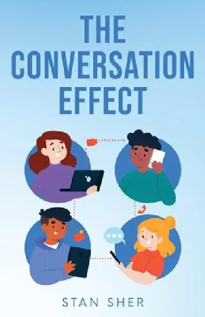 The Conversation Effect by Stan Sher