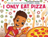I Only Eat Pizza by Benita L. Gibson