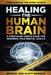 Healing the Human Brain: A First-Hand User's Guide for Rewiring Your Mental Health by Michael Warrick