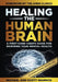 Healing the Human Brain: A First-Hand User's Guide for Rewiring Your Mental Health by Michael Warrick