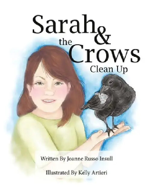 Sarah & the Crows Clean Up by Joanne E. Insull