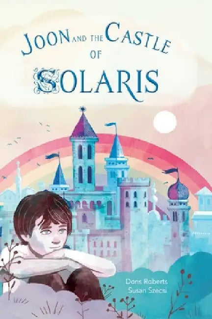 Joon and the Castle of Solaris by Doris J. Roberts