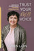 Trust Your Own Voice: Growing Your Influence Through Confident Communication by Karen Laos