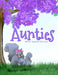 Aunties: What does it mean to be an auntie? Find out inside... by Marnie Reynolds-Bourque