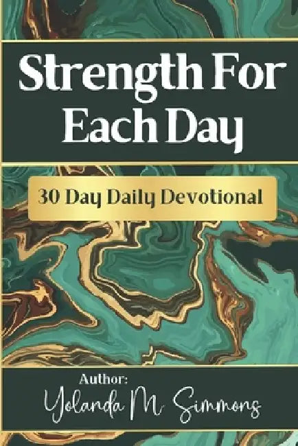 Strength For Each Day by Yolanda M. Johnson-Simmons