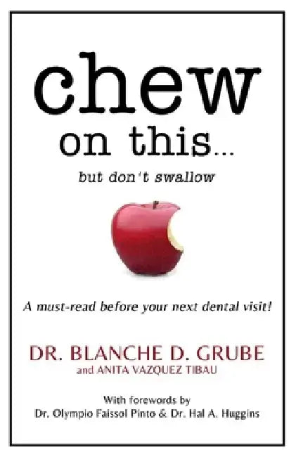 Chew on This...: But Don't Swallow by Blanche D. Grube