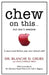 Chew on This...: But Don't Swallow by Blanche D. Grube