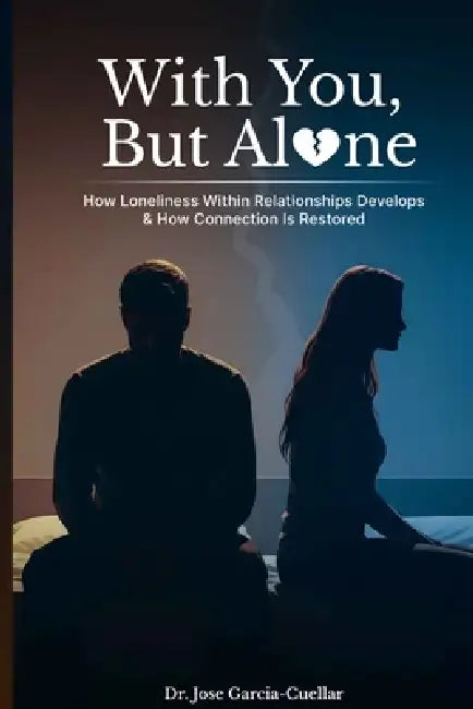 With You, But Alone by Dr Jose Garcia-Cuellar