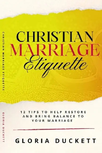 Christian Marriage Etiquette: 12 Tips to Help Restore and Bring Balance to Your Marriage by Libra Green
