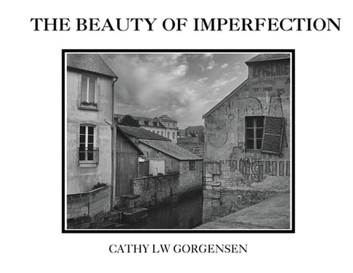 The Beauty of Imperfection by Cathy L. Waite-Gorgensen