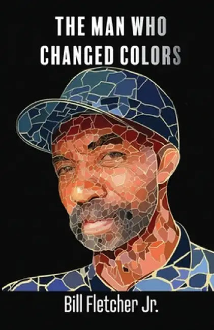The Man Who Changed Colors by Bill Fletcher