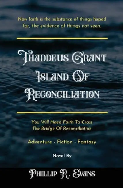 Thaddeus Grant Island Of Reconciliation by Phillip R. Evans