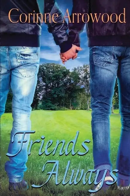 Friends Always by Corinne Arrowood