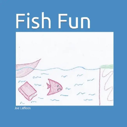 Fish Fun by Joe Laffoon
