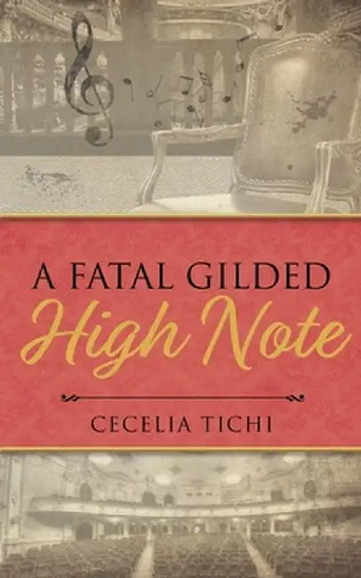 A Fatal Gilded High Note by Cecelia Tichi