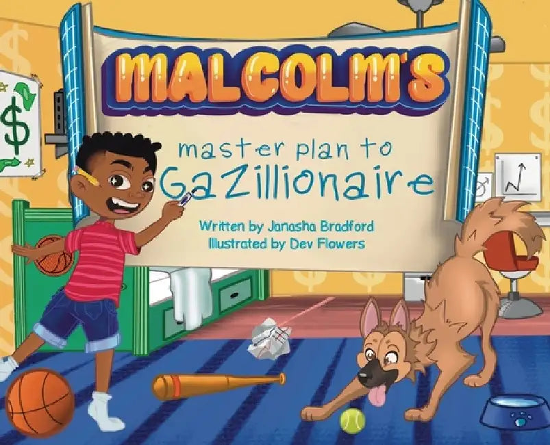 Malcolm's masterplan to Gazillionaire by Janasha Bradford