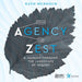 From Agency to Zest: A Journey through the Landscape of Inquiry by Murdoch, Kath
