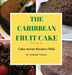 The Caribbean Fruit Cake by Habiba Tunau