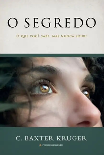 O Segredo by C. Baxter Kruger
