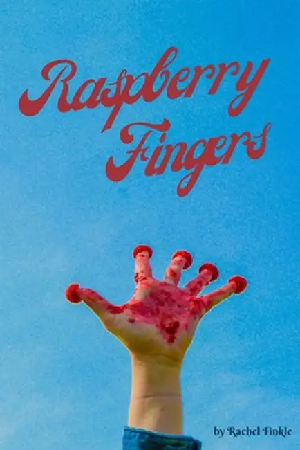Raspberry Fingers by Finkle, Rachel