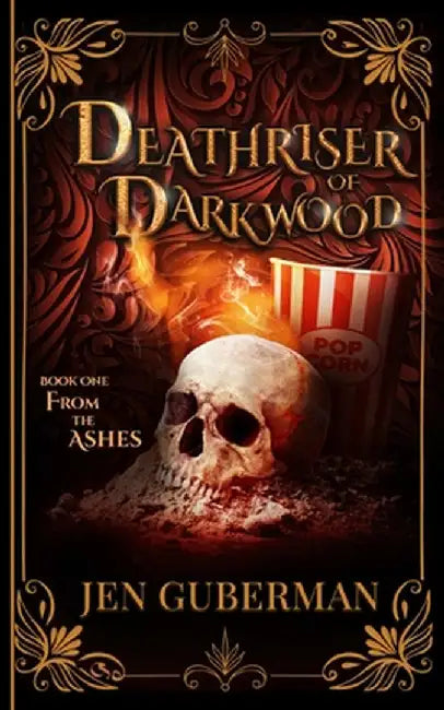 Deathriser of Darkwood: From the Ashes by Jen Guberman