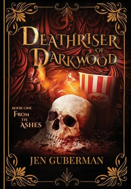 Deathriser of Darkwood: From the Ashes by Guberman, Jen