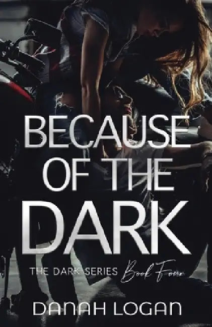 Because of the Dark: A Dark Hidden Identity Romantic Suspense Novel by Danah Logan