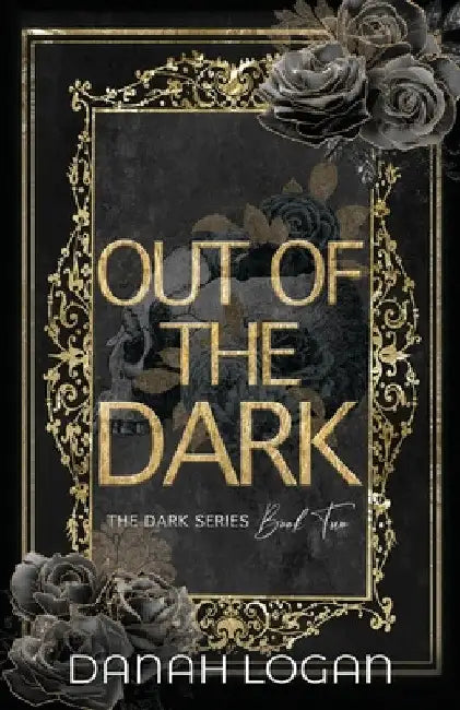 Out of the Dark (Discreet Cover): A Dark New Adult Romantic Suspense Trilogy by Danah Logan