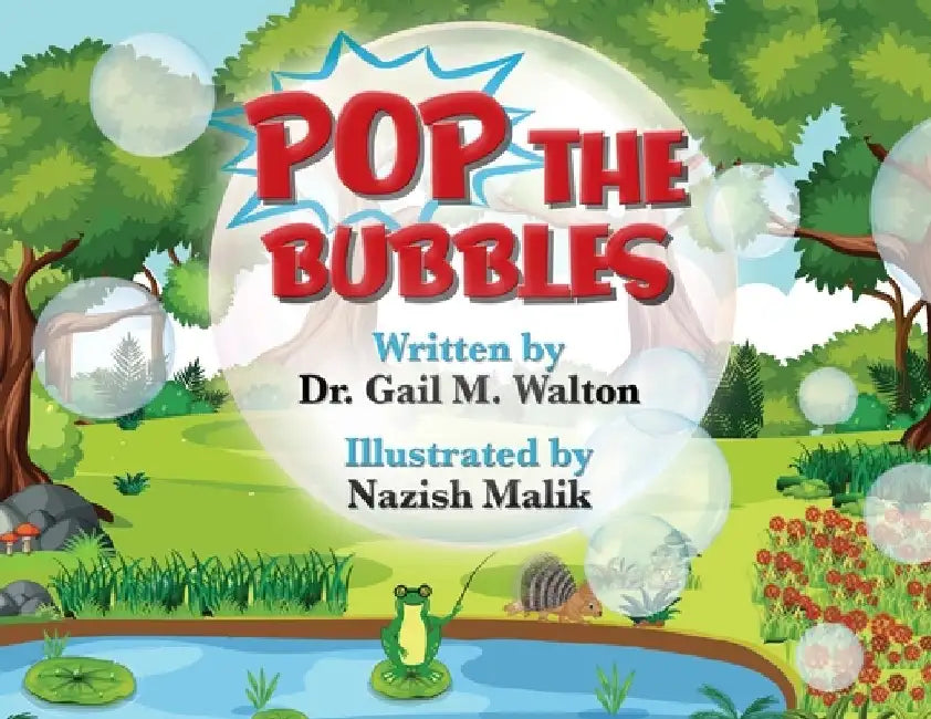 Pop the Bubbles by Gail M. Walton
