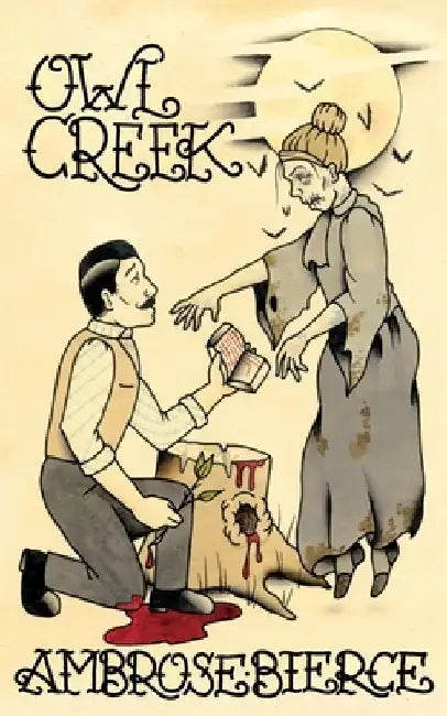 Owl Creek; Horror Stories of Ambrose Bierce by Ambrose Bierce