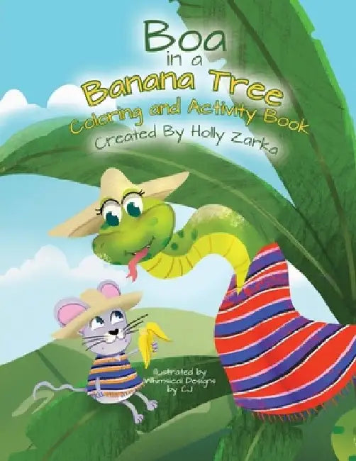 Boa in a Banana Tree Coloring and Activity Book by Holly Zarka