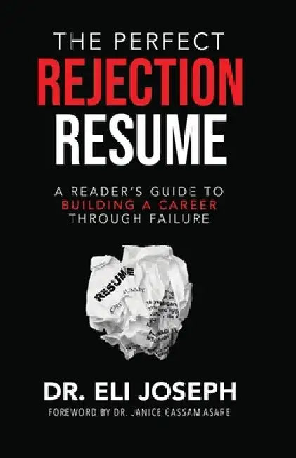 The Perfect Rejection Resume by Eli Joseph