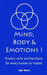 Mind, Body & Emotions: Powers, skills, and functions for every human by Judy Moore