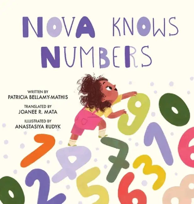 Nova Knows Numbers / Nova Sabe Los Números by Patricia Bellamy-Mathis