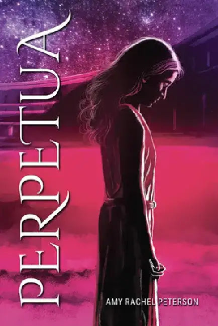 Perpetua by Amy Rachel Peterson